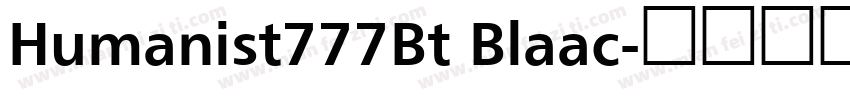 Humanist777Bt Blaac字体转换